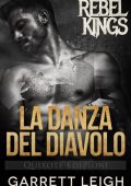 Garrett Leigh - Rebel Kings MC Vol. 1. La danza del diavolo (2022)