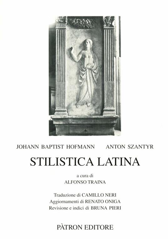 johann Baptist Hofmann, Anton Szantyr – Stilistica latina (2002) johann Baptist Hofmann, Anton Szantyr – Stilistica latina (2002)