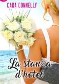 Cara Connelly - La stanza d'hotel (eLit) (2017)