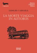 Leslie Cargill - La morte viaggia in autobus (2017)
