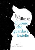 Joe Stillman - L'uomo che guardava le stelle (2022)