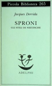 Jacques Derrida – Sproni. Gli stili di Nietzsche (1991)