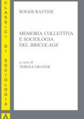 Roger Bastide - Memoria Collettiva e Sociologia del Bricolage (2014)