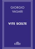 Giorgio Vasari - Vite Scelte (2013)