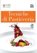 Matteo Berti, Luciano Tona - Tecniche di Pasticceria (2011)