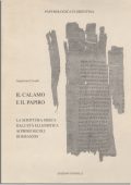 Guglielmo Cavallo - Il Calamo e il Papiro: la Scrittura Greca dall'Età Ellenistica ai Primi Secoli di Bisanzio (2005)
