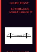 Louise Penny - Lo spiraglio (Armand Gamache 09) [Trad. amatoriale] (2022)