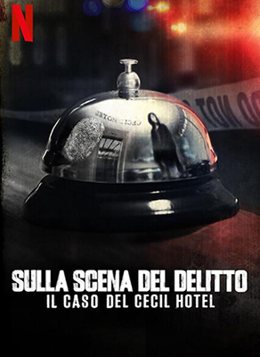 Sulla scena del delitto: Il caso del Cecil Hotel – Stagione 1 (2021) [Completa] DLMux 1080p E-AC3+AC3 ITA ENG SUBS