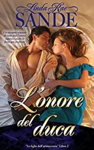 Linda Rae Sande – Le figlie dell’aristocrazia Vol. 2. L’onore del duca (2022)