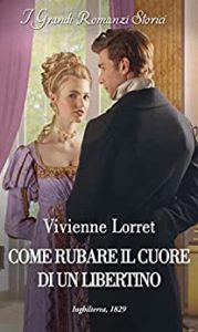 Vivienne Lorret – Le abitudini dei libertini Vol. 4. Come rubare il cuore di un libertino (2022)
