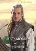 Lucy Morris - Le sorelle guerriere Vol. 1. Tentazione guerriera (2022)