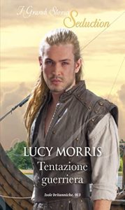 Lucy Morris – Le sorelle guerriere Vol. 1. Tentazione guerriera (2022)