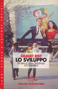 Gilbert Rist – Lo Sviluppo. Storia di Una Credenza Occidentale (1997)