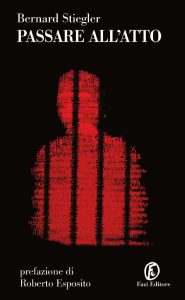 Bernard Stiegler – Passare all’Atto (2005)