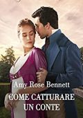 Amy Rose Bennett - Il riscatto delle debuttanti Vol. 2. Come catturare un conte (2022)