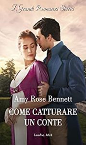 Amy Rose Bennett – Il riscatto delle debuttanti Vol. 2. Come catturare un conte (2022)