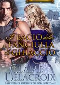 Claire Delacroix - Spose per amore Vol. 3. Il bacio della fanciulla di ghiaccio (2022)