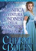 Cheryl Bolen - Le spose sfrontate Vol. 5. La magnifica avventura londinese della signorina Hastings (2022)