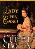 Cheryl Bolen - La casata degli Haverstock Vol. 1 Lady per caso (2018)