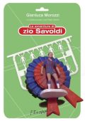Gianluca Morozzi, Paolo Alberti - Le avventure di zio Savoldi (2010)