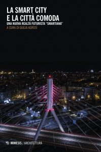 Giulia Agrosi (a cura di) – La Smart City e la città comoda (2022)