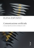 Elena Esposito - Comunicazione artificiale (2022)