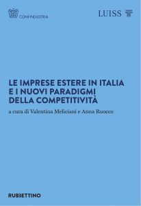 Valentina Meliciani, Anna Ruocco (a cura di) – Le imprese estere in Italia e i nuovi paradigmi della competitività (2022)