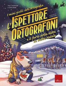 Susi Cazzaniga, Silvia Baldi – L’ispettore Ortografoni e il furto della slitta di Babbo Natale (2022)