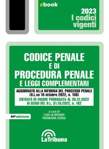 Luigi Alibrandi, Piermaria Corso (a cura di) – Codice penale e di procedura penale e leggi complementari 2023 (2022)