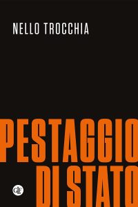 Nello Trocchia – Pestaggio di Stato (2022)