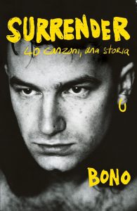 Bono – Surrender. 40 canzoni, una storia (2022)