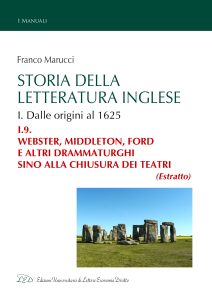 Franco Marucci – Storia della Letteratura Inglese. I.9. Webster, Middleton, Ford e altri drammaturghi sino alla chiusura dei teatri (2022)