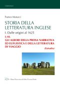 Franco Marucci - Storia della Letteratura Inglese. I.10. Gli albori della prosa narrativa ed eufuistica e della letteratura di viaggio (2022)