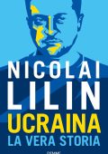 Nicolai Lilin - Ucraina. La vera storia (2022)