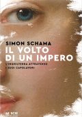 Simon Schama - Il volto di un impero (2022)