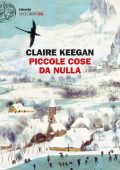 Claire Keegan - Piccole cose da nulla (2022)