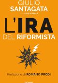 Giulio Santagata - L'ira del riformista (2022)
