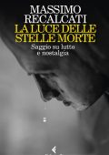 Massimo Recalcati - La luce delle stelle morte (2022)