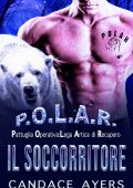 Candace Ayers – P.O.L.A.R. Vol. 2. Il Soccorritore (2022)
