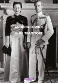 Andrew Lownie - Il re traditore (2022)