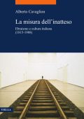 Alberto Cavaglion - La misura dell’inatteso. Ebraismo e cultura italiana (1815-1988) (2022)