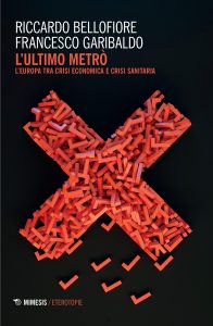 Riccardo Bellofiore, Francesco Garibaldo – L’ultimo metrò (2022)