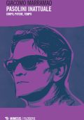 Giacomo Marramao - Pasolini inattuale (2022)
