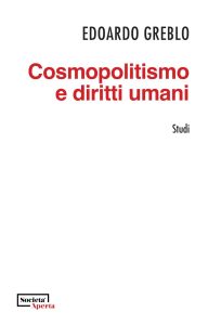 Edoardo Greblo – Cosmopolitismo e diritti umani (2022)