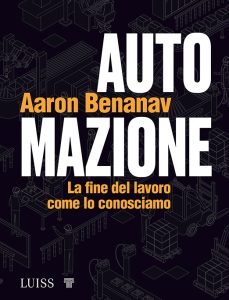 Aaron Benanav – Automazione (2022)