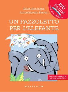 Silvia Roncaglia, AntonGionata Ferrari – Un fazzoletto per l’elefante (2022)