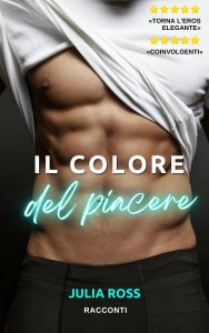 Julia Ross – Il colore del piacere. Racconti erotici (2022)