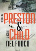 Douglas Preston, Lincoln Child - Nel fuoco (2014)