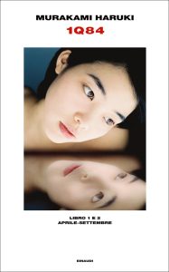 Haruki Murakami – 1Q84 – Libro 1 e 2 Aprile-Settembre (2011)