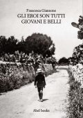 Francesca Giannone - Gli eroi son tutti giovani e belli (2019)